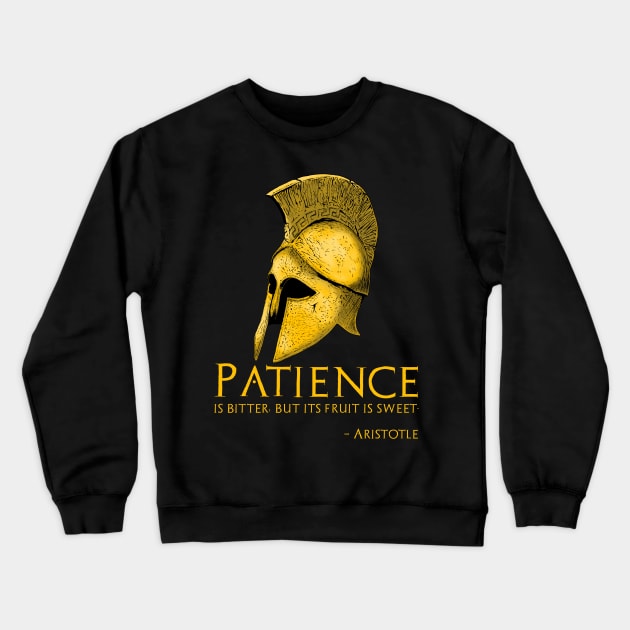 Patience is bitter, but its fruit is sweet. - Aristotle Crewneck Sweatshirt by Styr Designs